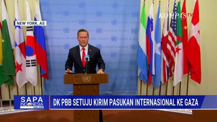 [FULL] Analisis Pakar soal Efektivitas DK PBB Setujui Kirim Pasukan Internasional ke Gaza