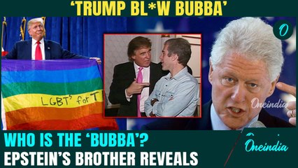 Trump ‘BL*W’ Bill Clinton? ‘Bubba’ Identity Revealed | Epstein’s Brother makes SHOCKING Revelation