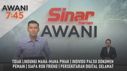 AWANI 7:45 [16/11/2025] – Tidak lindungi mana-mana pihak | Individu palsu dokumen pemain | Siapa Rob Friend | Persekitaran digital selamat