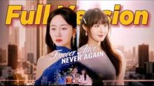FOREVER AFTER NEVER AGAIN - FULL MOVIES ENGLISH SUB