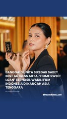 Bangga! Yunita Siregar Sabet Best Actress AIFFA, ‘Home Sweet Loan’ Berhasil Wakili Film Indonesia di Kancah Asia Tenggara
