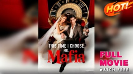 This Time I Choose Mr. Mafia