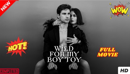 Engsub Wild For My Boy Toy