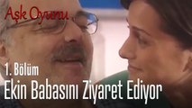 Ekin babasını ziyaret ediyor - Aşk Oyunu 1. Bölüm