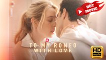 To My Romeo, with Love | Full Movie HD - New Drama ShortFilms Hot