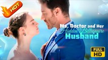 Ms. Doctor and Her Hidden Billionaire Husband | Full Movie HD - SweetRomance Love First Love Drama ShortFilsms Hot