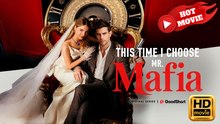 This Time I Choose Mr. Mafia | Full Movie HD - Drama ShortFilms Hot