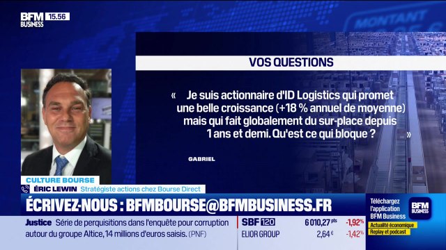 Culture Bourse : « Je suis actionnaire d'IDLogistics qui promet une belle croissance (+18% annuel de moyenne) mais qui fait globalement du sur-place depuis 1 ans et demi. Qu'est ce qui bloque ? », par Julie Cohen-Heurton - 18/11