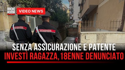 Senza assicurazione e patente investì ragazza, 18enne denunciato