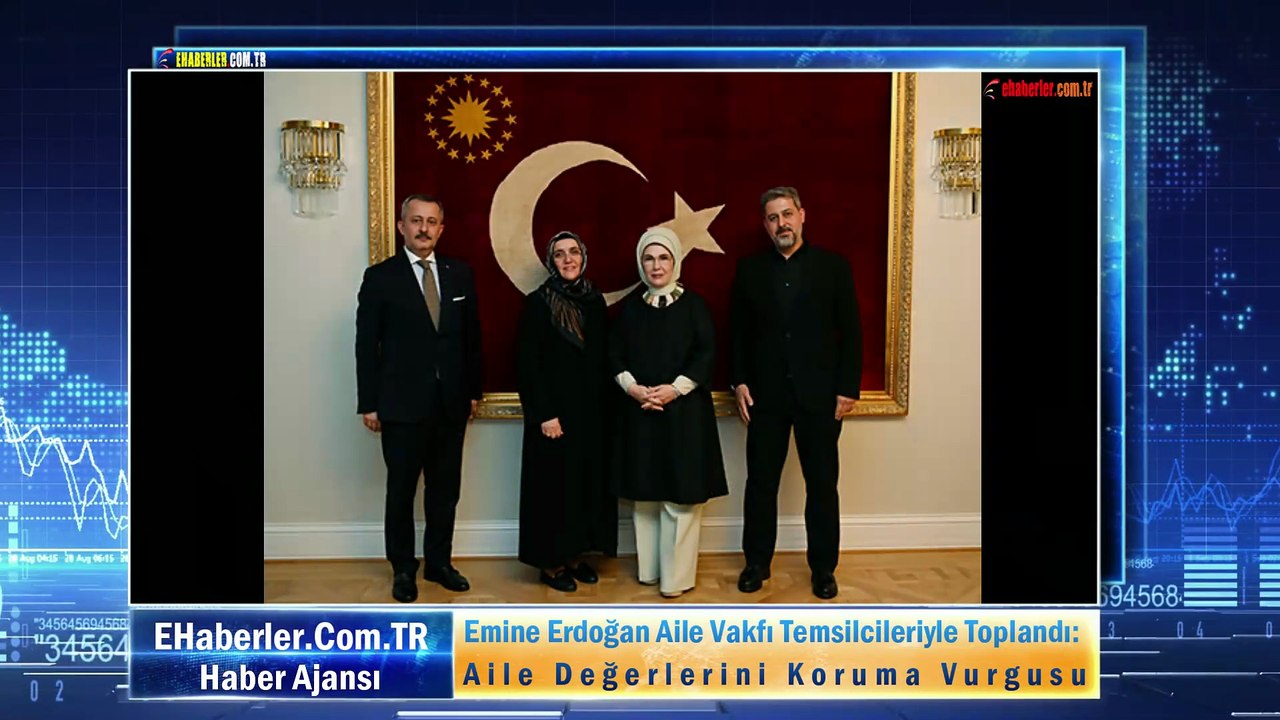 Emine Erdoğan Aile Vakfı Temsilcileriyle Toplandı: Aile Değerlerini Koruma Vurgusu
