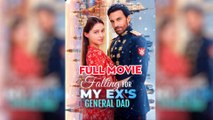 Falling For My Ex’S General Dad - Full Movie