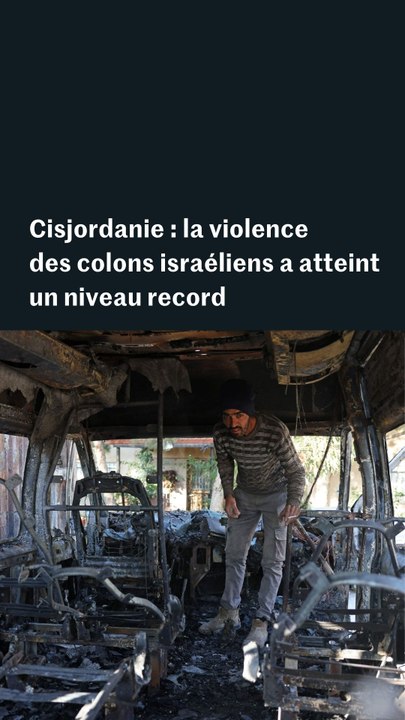 Cisjordanie : la violence des colons israéliens a atteint un niveau record