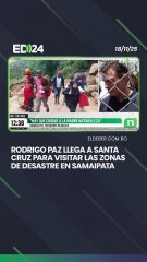Rodrigo Paz llega a Santa Cruz para visitar las zonas de desastre en Samaipata