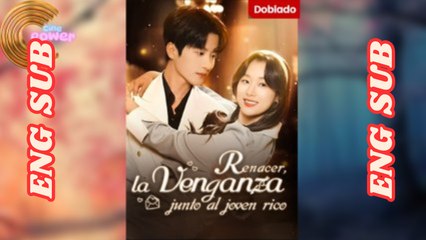 [Doblado] Renacer, la venganza junto al joven rico en Español
