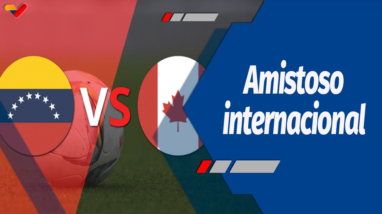 Deportes VTV | Venezuela se medirá ante su similar de Canadá en un amistoso internacional