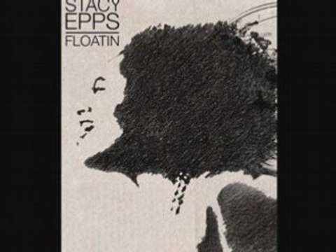 Stacy epps - floatin'
