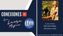 CONEXIONES EN IFM NOTICIAS: Manuela Mejía, Directora med.