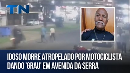 Idoso morre atropelado por motociclista dando 'grau' em avenida da Serra