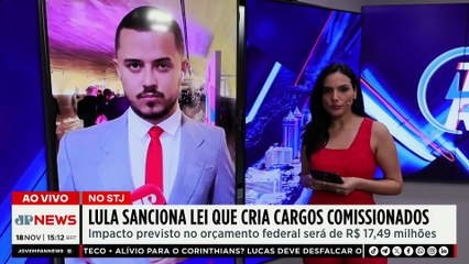 Lula sanciona lei que cria 300 cargos comissionados no Supremo Tribunal de Justiça