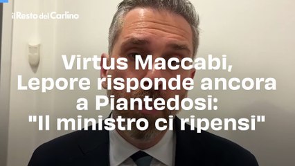 Virtus Maccabi, Lepore risponde ancora a Piantedosi: "Il ministro ci ripensi"