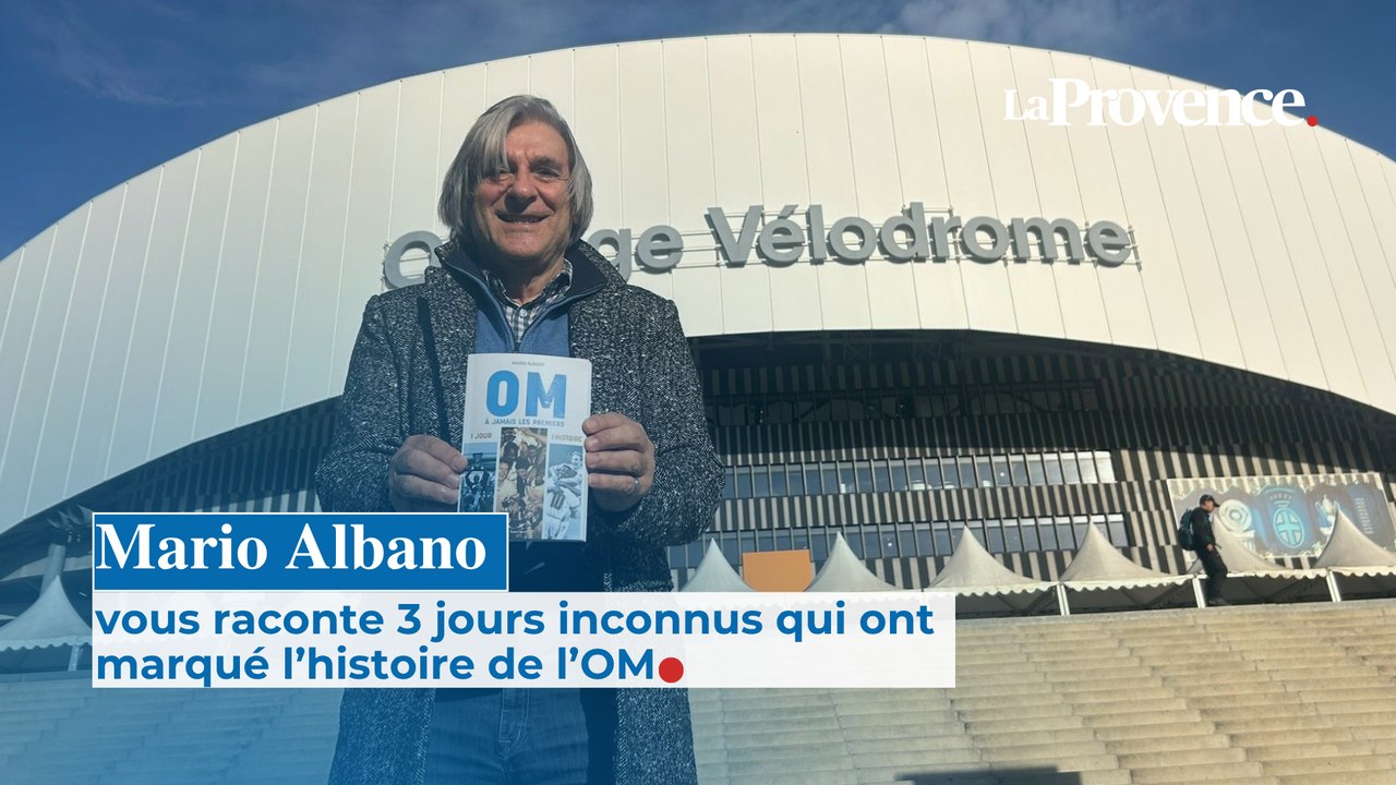 Mario Albano vous raconte 3 jours inconnus qui ont marqué l’histoire de l’OM