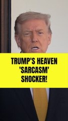 Donald Trump Insists He Was Being 'Sarcastic' After Saying He Doesn't Think 'Anything' Will 'Get Him Into Heaven'