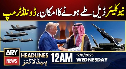 Trump on Saudi nuclear deal ? | ARY News 12 AM Headlines | 19th Nov 2025