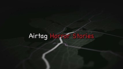 3 Scary TRUE Apple Airtag Horror Stories