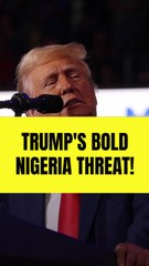 Trump threatens Nigeria over 'massacred' Christians