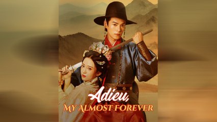 Adieu My Almost Forever - Full Movie