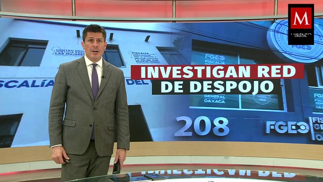 Fiscalía de Oaxaca abre catorce nuevas carpetas de investigación contra exfuncionarios