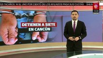 Detienen a 7 presuntos implicados en asesinato de agente antinarcóticos en Cancún