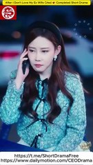 After I Don't Love My Ex Wife Cried 💕 Completed Short Drama