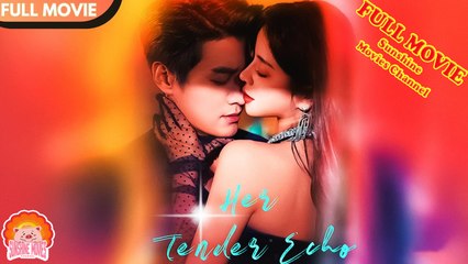 💖Her Tender Echo Engsub #Full 🐽 Top Movie 2025 - Sunshine Movies Channel