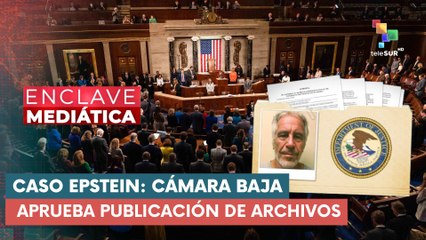 Caso Epstein: Cámara Baja aprueba publicación de archivos ENCLAVE MEDIÁTICA 18-11-2025