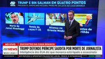 Trump defende príncipe saudita acusado de mandar matar jornalista