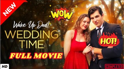 Wake Up, Dad! Wedding Time #dramashort - Full Movie
