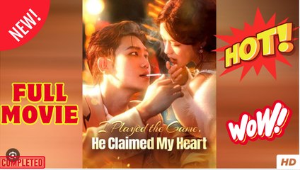 I Played The Game, He Claimed My Heart (2025) - FULL [Eng Sub]