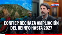 Confiep RECHAZA ampliación del REINFO hasta 2027: 