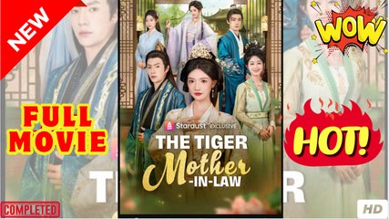 The Tiger Mother in Law Chinese Drama - English Sub