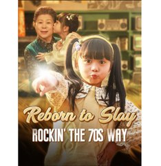 Reborn to Slay Rockin' the 70's Way - Full Movies English Sub