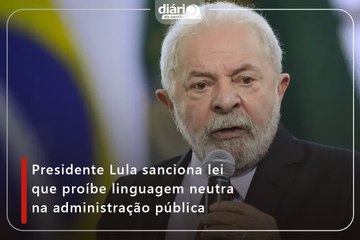 Presidente Lula sanciona lei que proíbe linguagem neutra na administração pública