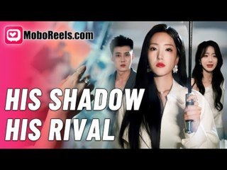 His Shadow, His Rival [FULL MOVIE]