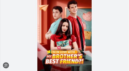 I'm In Love with My Brother's Best Friend Full Movies English Sub