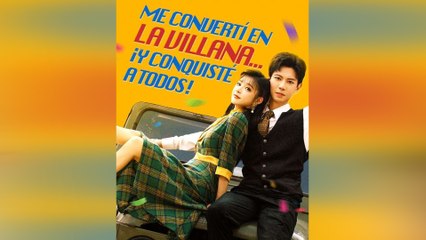 Me Convertí En La Villana... ¡Y Conquisté A Todos! Episodio Completo