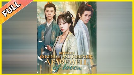 Between Goodbye and Forever A Farewell Of Love Full movie