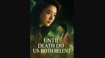 Until Death Do Us Both Relent
