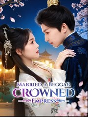 Married a Beggar Crowned Empress  - Drama FULL MOVIES ENGLISH SUB