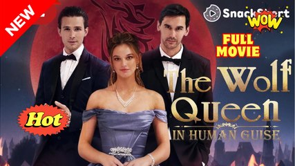 The Wolf Queen In Human Guise (2025) [ SHORT DRAMA - FULL ]