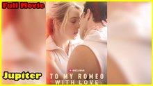 To My Romeo With Love - Full Movie